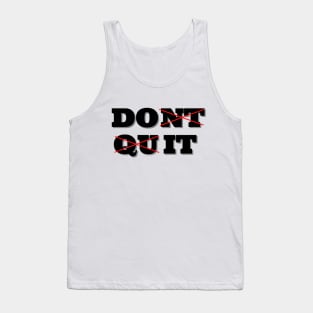 Dont Quit. Do it Tank Top